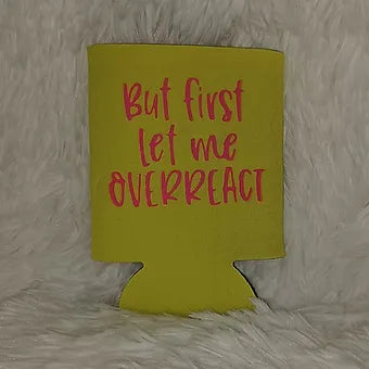 But First Let Me Overreact